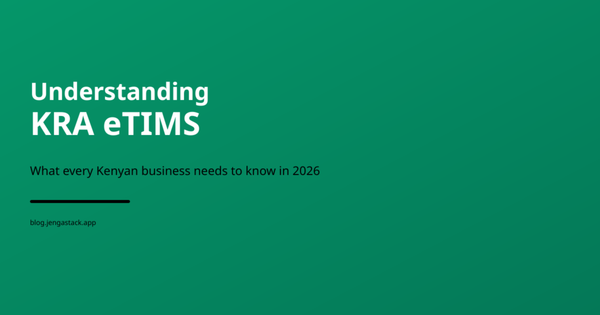 Understanding KRA eTIMS: What Every Kenyan Business Needs to Know in 2026